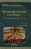 Reforming Ottoman Governance: Success, Failure and the Path to Decline 1463202369 Book Cover