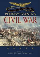 Pennsylvania's Civil War: Making and Remaking 0271020792 Book Cover