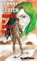 Danger in Bass Clef: A Johnny Scotch Adventure 0996775854 Book Cover