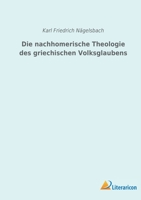 Die nachhomerische Theologie des griechischen Volksglaubens 3965066196 Book Cover