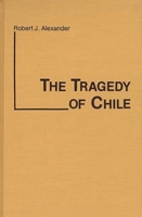 The Tragedy of Chile (Contributions in Political Science) 0313200343 Book Cover