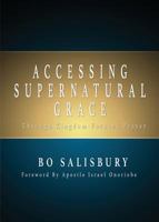 Accessing Supernatural Grace 1597553999 Book Cover