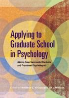 Applying to Graduate School in Psychology: Advice from Successful Students and Prominent Psychologists 1433803453 Book Cover