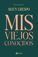 Mis viejos conocidos (Spanish Edition) 9930650008 Book Cover