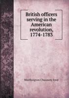 British Officers Serving in the American Revolution, 1774-1783 9353920833 Book Cover