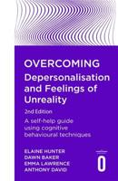 Overcoming Depersonalisation and Feelings of Unreality, 2nd Edition: A self-help guide using cognitive behavioural techniques 147214063X Book Cover