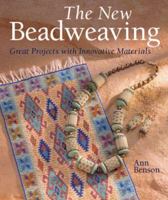 The New Beadweaving: Great Projects with Innovative Materials 1402708181 Book Cover
