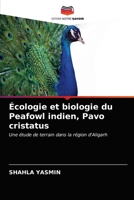 Écologie et biologie du Peafowl indien, Pavo cristatus: Une étude de terrain dans la région d'Aligarh 6202721774 Book Cover