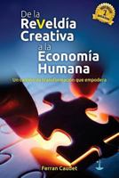 De La Reveldía Creativa A La Economía Humana: Un camino de transformación que empodera 8409021021 Book Cover