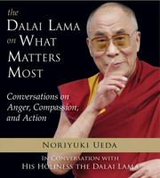 The Dalai Lama on What Matters Most: Conversations on Anger, Compassion, and Action 157174701X Book Cover