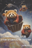 Pandas' Cosmic Quest: A Story of Survival and Friendship B0C6BR62CD Book Cover