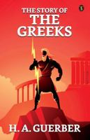 The Story Of The Greeks 9359048038 Book Cover