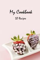 My Cookbook 50 Recipes 1548371394 Book Cover