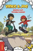 Vince & Joe: Wheels Out, Trouble Ahead!: Book 1 — 5 Funny Illustrated Scooter and Skateboard Stories for Kids Ages 6–8 1738560066 Book Cover