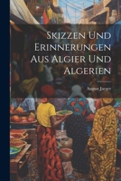 Skizzen und Erinnerungen aus Algier und Algerien 102064298X Book Cover