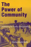 The Power of Community: Mobilizing for Family and Schooling (Immigration and the Transnational Experience) 0742515508 Book Cover