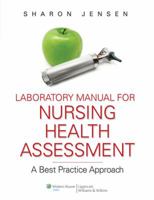 Laboratory Manual to Accompany Nursing Health Assessment 0781780608 Book Cover