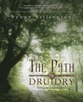 The Path of Druidry: Walking the Ancient Green Way 0738723460 Book Cover