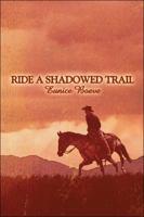 Ride a Shadowed Trail 1605630594 Book Cover