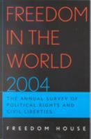 Freedom in the World 2004: The Annual Survey of Political Rights and Civil Liberties 0742550516 Book Cover