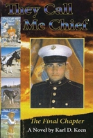They Call Me Chief: The Final Chapter 1965463452 Book Cover