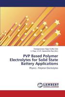 PVP Based Polymer Electrolytes for Solid State Battery Applications 365962909X Book Cover
