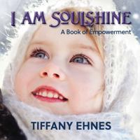 I AM Soulshine: A Book of Empowerment 1734052260 Book Cover