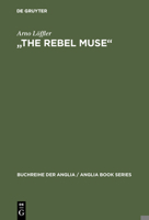 "The rebel muse: Studien zu Swifts kritischer Dichtung (Buchreihe der Anglia, Zeitschrift für englische Philologie) 3484421215 Book Cover