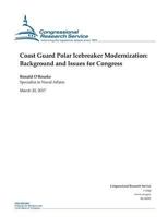 Coast Guard Polar Icebreaker Modernization: Background and Issues for Congress 1481936905 Book Cover