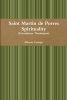 Saint Martin de Porres Spirituality 0557558328 Book Cover
