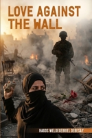 Love Against The Wall B0GFGXQKPL Book Cover