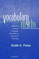Vocabulary Myths: Applying Second Language Research to Classroom Teaching 0472030299 Book Cover