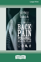 The Back Pain Personal Health Plan: Bounce Back Edition 1459677250 Book Cover