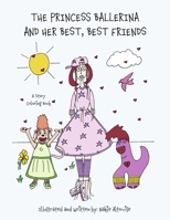 THE PRINCESS BALLERINA AND HER BEST, BEST FRIENDS 1667880136 Book Cover
