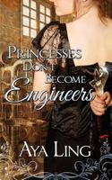 Princesses Don't Become Engineers 1790960762 Book Cover