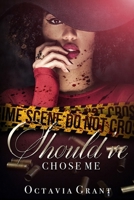 Should've Chose Me: The Complete Series B08L3Q679D Book Cover