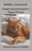 BARBELL AutoSaved: Tangot painonnostoon Rogue Fitness B0BT2DZG2J Book Cover