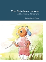 The fletchers' mouse: and the mystery of the crypts! null Book Cover