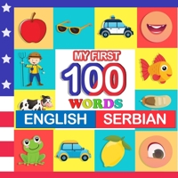 my first 100 words English-Serbian: Learn Serbian for kids aged 2-7 B09L4SC9ML Book Cover