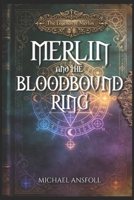 Merlin and the Bloodbound Ring (The Legends of Merlin) B0GTHP6H9L Book Cover