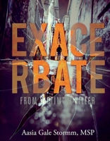 Exacerbate; From Victim to Killer 1543995500 Book Cover