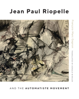 Jean-Paul Riopelle and the Automatist Movement 0228001153 Book Cover