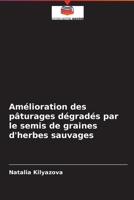 Am�lioration des p�turages d�grad�s par le semis de graines d'herbes sauvages 6204094157 Book Cover