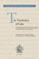 The Vocabulary of Luke: An Alphabetical Presentation and a Survey of Characteristic and Noteworthy Words and Word Groups in Luke's Gospel 9042923482 Book Cover