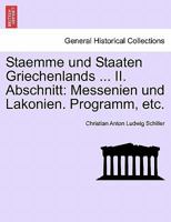 Staemme und Staaten Griechenlands ... II. Abschnitt: Messenien und Lakonien. Programm, etc. 124134969X Book Cover