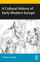 A Cultural History of Early Modern Europe 113866684X Book Cover