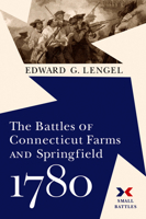 The Battles of Connecticut Farms and Springfield, 1780 1594163383 Book Cover
