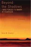 Beyond the Shadows: I Was Forced to Marry at Fourteen 059542242X Book Cover