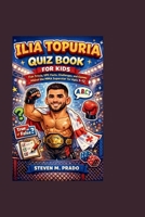 ILIA TOPURIA QUIZ BOOK FOR KIDS: Fun Trivia, UFC Facts, Challenges, and Games About the MMA Superstar for Ages 5–12 B0GS2ZYQBD Book Cover