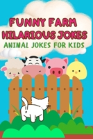 Funny Farm Hilarious Jokes, animal jokes for little comedians: 200 Hilarious Farmyard Animal Jokes for Children 6-10 | Perfect for Bedtime Fun B0F6JZ57K7 Book Cover